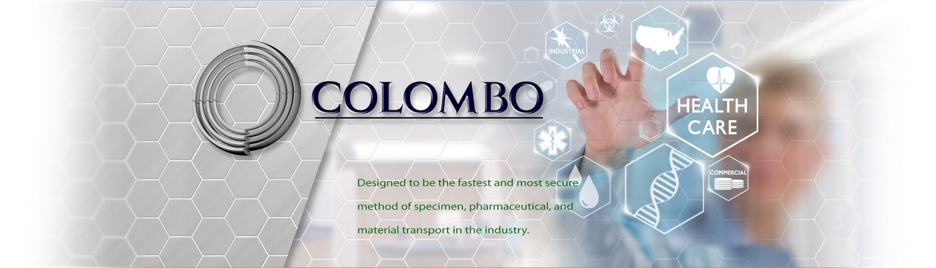 Colombo Pneumatic Tube Systems - designed to be the fastest and most secure method of specimen, pharmaceutical, and material transport in the industry.